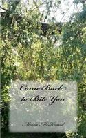 Come Back to Bite You: (English)