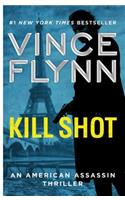 Kill Shot: An American Assassin Thriller