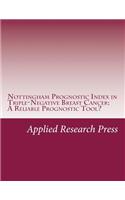 Nottingham Prognostic Index in Triple-Negative Breast Cancer: A Reliable Prognostic Tool?