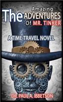 The Amazing Adventures of Mr. Tinker: A Time Travel Novel(English)
