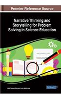 Narrative Thinking and Storytelling for Problem Solving in Science Education