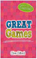 Get Ahead in Computing: Great Games: (Get Ahead in Computing)