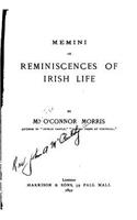 Memini, Or Reminiscences of Irish Life