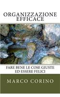 Organizzazione Efficace: Fare bene le cose giuste ed essere felici