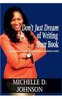 Don't Just Dream of Writing Your Book