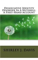 Dissociative Identity Disorder In A Nutshell: A First-Hand Account