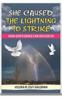 She Caused The Lightning To Strike