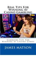 Real Tips For Winning At Casino Gambling