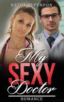 My Sexy Doctor: A Hot Romance Story