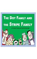 The Dot Family and The Stripe Family