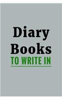 Diary Books To Write In: Lined Notebook Journal To Write In