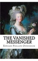 The Vanished Messenger Edward Phillips Oppenheim