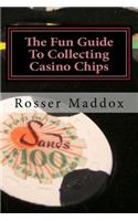 The Fun Guide To Collecting Casino Chips