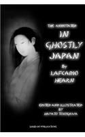 The Annotated In Ghostly Japan By Lafcadio Hearn: (7 The Lafcadio Hearn's Japan)