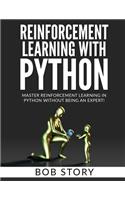 Reinforcement Learning With Python: Master Reinforcement Learning in Python Without Being an Expert