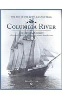 Columbia River: The Astoria Odyssey: End of the Lewis and Clark Trail: A Pictorial History of Life on the Columbia River Estuary