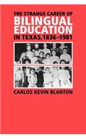 The Strange Career of Bilingual Education in Texas, 1836-1981, 2