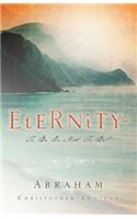 Eternity-To Be Or Not To Be!