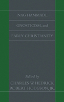 Nag Hammadi, Gnosticism, and Early Christianity