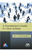 A Practitioner's Guide to Class Actions: 2012 Supplement