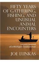 Fifty Years of Gathering, Fishing, and Unusual Animal Encounters