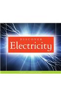 Discover Electricity: (Science Around Us)