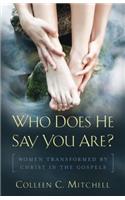 Who Does He Say You Are?