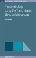 Nanometrology Using the Transmission Electron Microscope: (IOP Concise Physics)