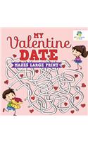 My Valentine Date Mazes Large Print