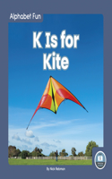 K Is for Kite: (Alphabet Fun)