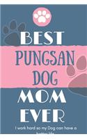 Best Pungsan dog Mom Ever Notebook Gift