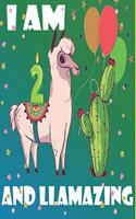 Iam 2 and Llamazing Notebook: Cute LLAMA Journal and Happy Birthday Notebook/ for 2 Year Old Girls, Cute llama Birthday Gift for 2th Birthday Paperback 9*6 inch 120 pages