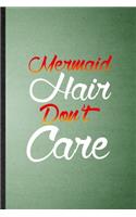 Mermaid Hair Don't Care