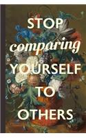 Stop Comparing Yourself To Others