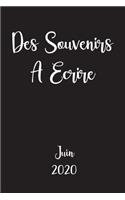 Des souvenirs A Ecrire Juin 2020