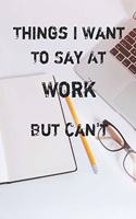 I want to say at work but can't