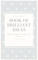 Making It Happen! Book Of Brilliant Ideas Random Thoughts, Musings, And Concepts Notebook
