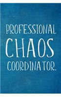 Professional Chaos Coordinator