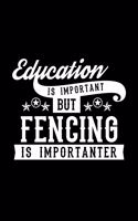 Education Is Important But Fencing Is Importanter