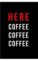 Here Coffee Coffee Coffee