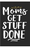 Moms get stuff done