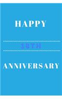 Happy 18th Anniversary: Funny 18th happy anniversary Birthday Gift Journal / Notebook / Diary Quote (6 x 9 - 110 Blank Lined Pages)