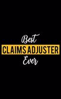 Best Claims Adjuster Ever: Lined Journal for Daily Use, Gift for Claims Adjuster