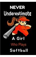 Never Underestimate a Girl Who Plays Softball