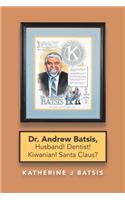 Dr. Andrew Batsis, Husband! Dentist! Kiwanian! Santa Claus?