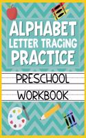 Alphabet Letter Tracing Practice Preschool Workbook