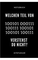 Notizbuch Welchen Teil Von 100101 000111 Verstehst Du Nicht? #itstudium