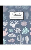 Primary Composition Notebook: Grey Cactus Primary Composition Notebook Story Paper - 8" x 10" - Grades K-2; School Specialty Handwriting Paper Dotted Middle Line