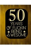 50 Years Of Fuckin' Being Awesome