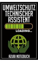 Umweltschutztechnischer Assistent Loading... Azubi Notizbuch: 120 Seiten Kariert im Format A5 (6x9 Zoll) mit Soft Cover Glänzend.